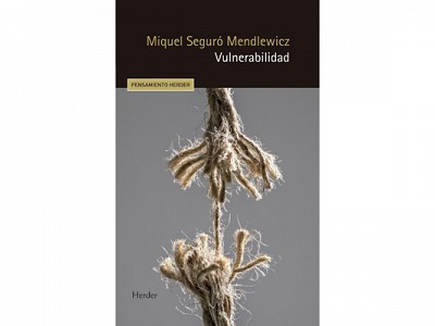 Miquel Seguró Mendlewicz: la vulnerabilidad como expresión de la condición humana