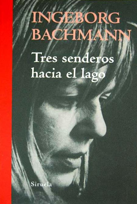Tres Senderos Hacia el Lago Ingeborg Bachmann