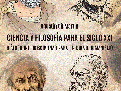 “Ciencia y Filosofía Para El Siglo XXI”: El nuevo humanismo de Agustín Gil Martín