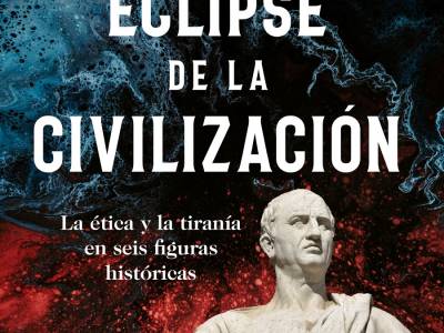 “El eclipse de la civilización”: luz y oscuridad en la historia de Occidente