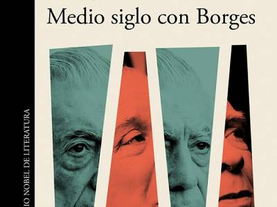 "Medio siglo con Borges". Mario Vargas Llosa examina y recuerda a un escritor que marcó su trayectoria