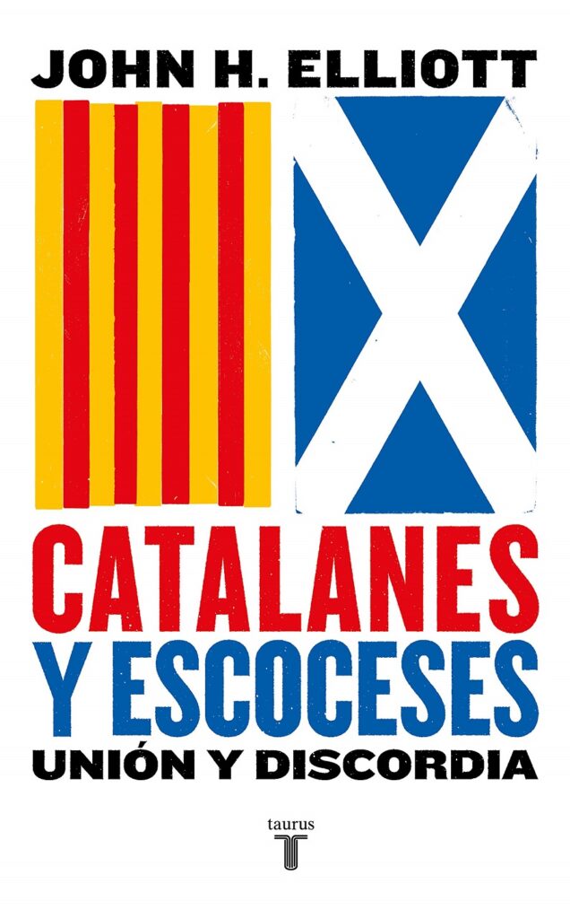 “Catalanes y escoceses: unión y discordia”. El certero análisis de John H. Elliott